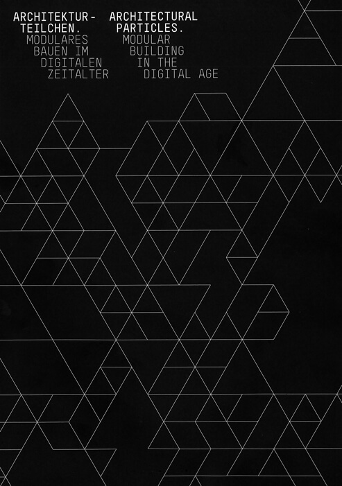 Architekturteilchen. Modulares Bauen im digitalen Zeitalter